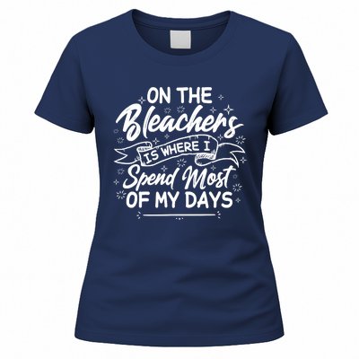 On The Bleachers Is Where I Spend Most Of My Days Sport Mama Women's T-Shirt