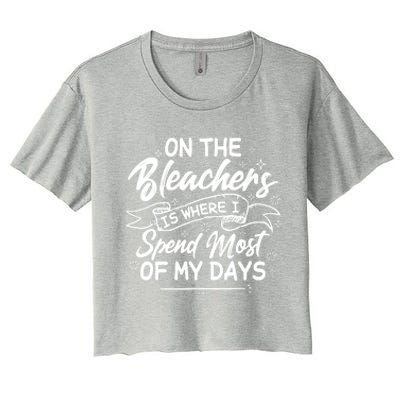 On The Bleachers Is Where I Spend Most Of My Days Sport Mama Women's Crop Top Tee