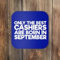 Only The Best Cashiers Are Born In September Gift Coaster