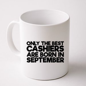 Only The Best Cashiers Are Born In September Gift Coffee Mug