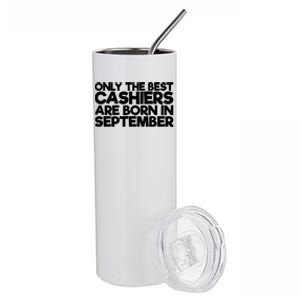 Only The Best Cashiers Are Born In September Gift Stainless Steel Tumbler