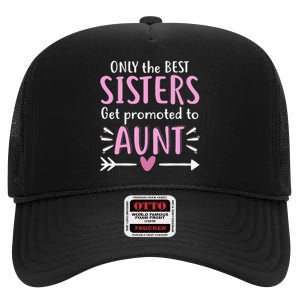 Only The Best Sisters Get Promoted To Aunt Mother's Day High Crown Mesh Back Trucker Hat