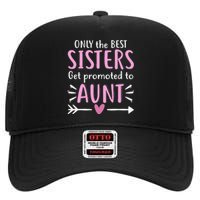 Only The Best Sisters Get Promoted To Aunt Mother's Day High Crown Mesh Back Trucker Hat