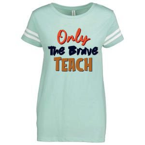 Only The Brave Teach Cute Teacher Eletary Great Gift Enza Ladies Jersey Football T-Shirt