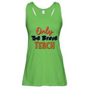 Only The Brave Teach Cute Teacher Eletary Great Gift Ladies Essential Flowy Tank