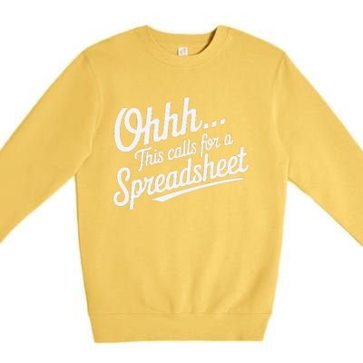 Oh... This Calls For A Spreadsheet Office Sarcastic Saying Premium Crewneck Sweatshirt