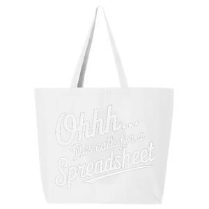 Oh... This Calls For A Spreadsheet Office Sarcastic Saying 25L Jumbo Tote