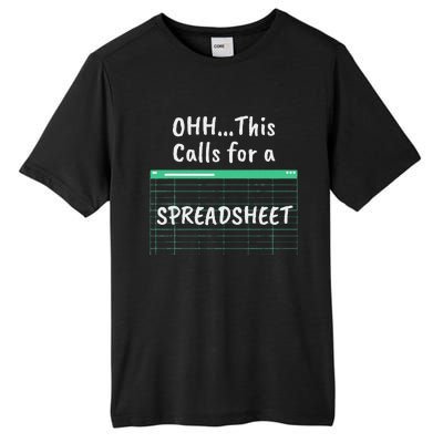 Oh... This Calls For A Spreadsheet Office Quote Saying Tall Fusion ChromaSoft Performance T-Shirt