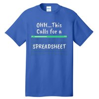 Oh... This Calls For A Spreadsheet Office Quote Saying Tall T-Shirt