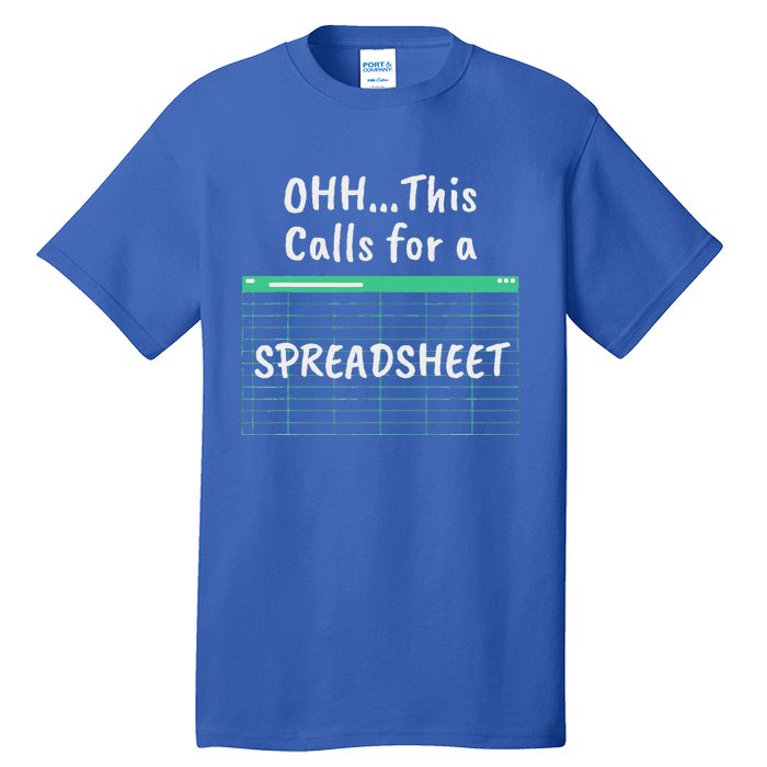 Oh... This Calls For A Spreadsheet Office Quote Saying Tall T-Shirt