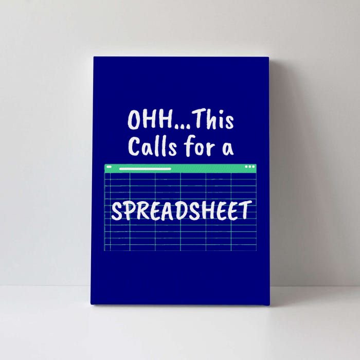 Oh... This Calls For A Spreadsheet Office Quote Saying Canvas