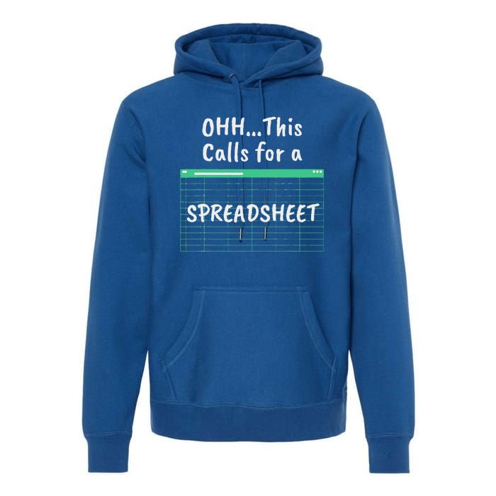 Oh... This Calls For A Spreadsheet Office Quote Saying Premium Hoodie