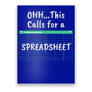 Oh... This Calls For A Spreadsheet Office Quote Saying Poster