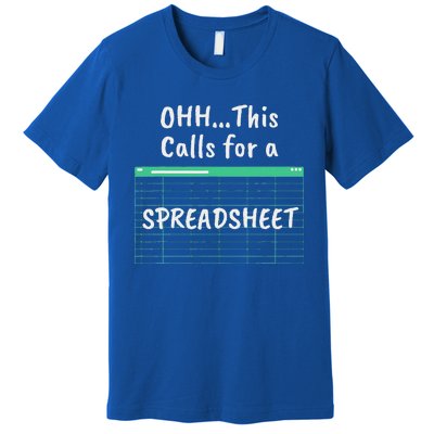 Oh... This Calls For A Spreadsheet Office Quote Saying Premium T-Shirt