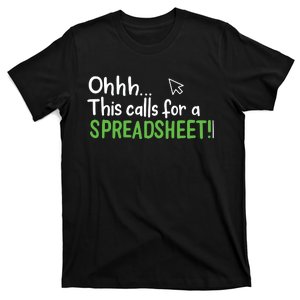 Ohhh This Calls For A Spreadsheet T-Shirt