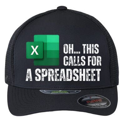 Oh This Calls For A Spreadsheet Funny Gift Flexfit Unipanel Trucker Cap