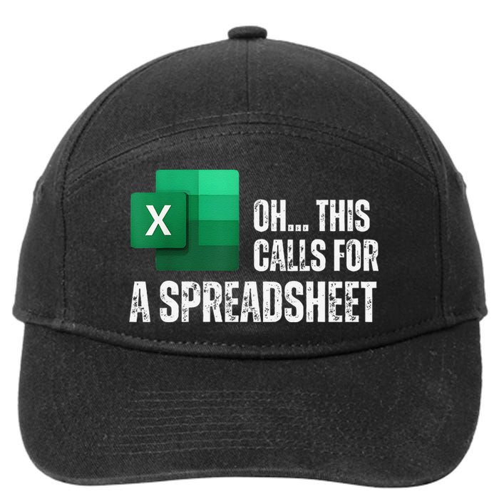 Oh This Calls For A Spreadsheet Funny Gift 7-Panel Snapback Hat