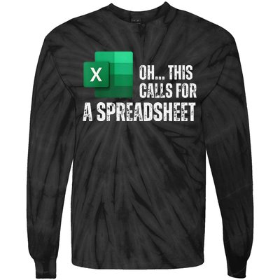 Oh This Calls For A Spreadsheet Funny Gift Tie-Dye Long Sleeve Shirt