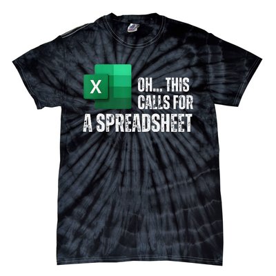 Oh This Calls For A Spreadsheet Funny Gift Tie-Dye T-Shirt