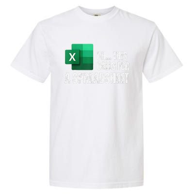 Oh This Calls For A Spreadsheet Funny Gift Garment-Dyed Heavyweight T-Shirt