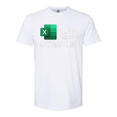 Oh This Calls For A Spreadsheet Funny Gift Softstyle CVC T-Shirt