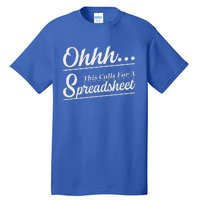 Oh... This Calls For A Spreadsheet Tall T-Shirt