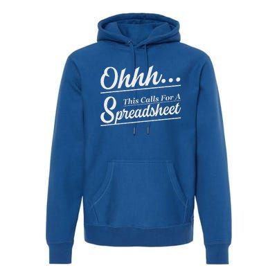 Oh... This Calls For A Spreadsheet Premium Hoodie