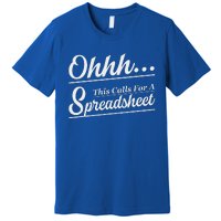 Oh... This Calls For A Spreadsheet Premium T-Shirt