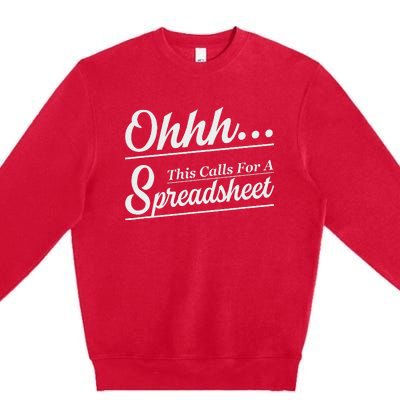 Oh... This Calls For A Spreadsheet Premium Crewneck Sweatshirt