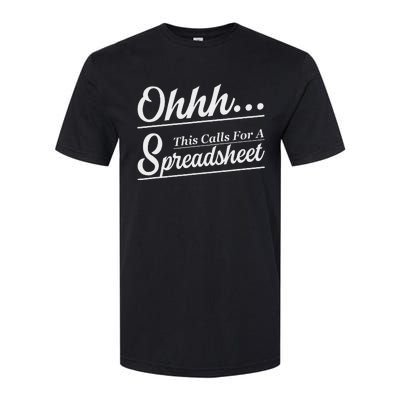 Oh... This Calls For A Spreadsheet Softstyle CVC T-Shirt