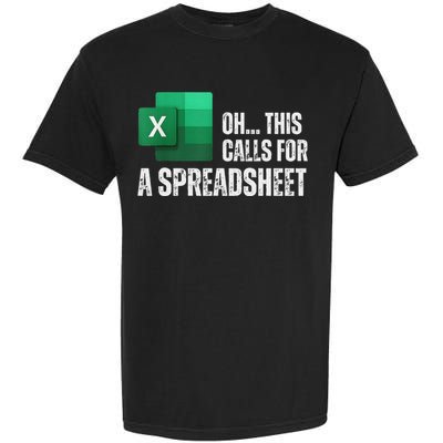 Oh This Calls For A Spreadsheet Funny Office Garment-Dyed Heavyweight T-Shirt