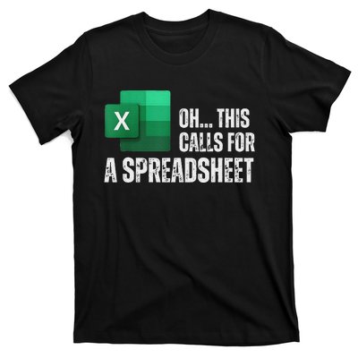 Oh This Calls For A Spreadsheet Funny Office T-Shirt