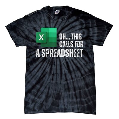 Oh This Calls For A Spreadsheet Funny Office Tie-Dye T-Shirt