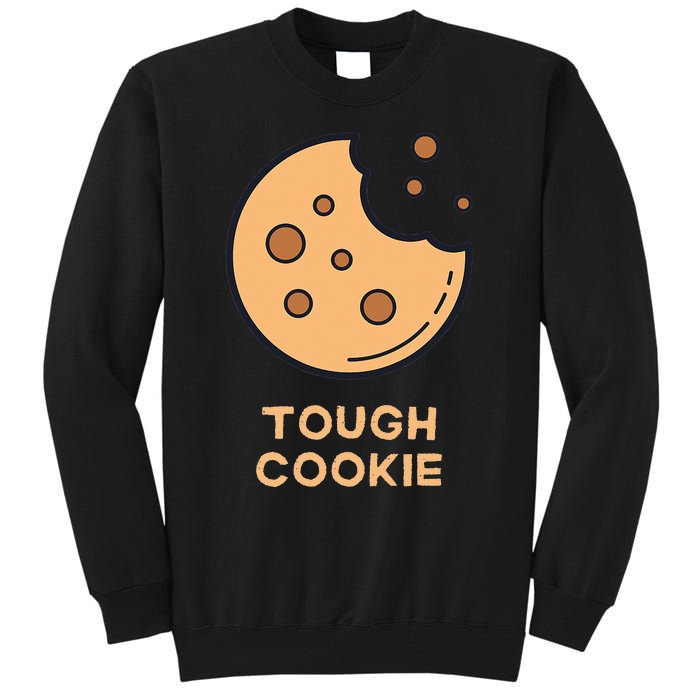 One Tough Cookie Funny Chocolate Chip Cookies Tall Sweatshirt