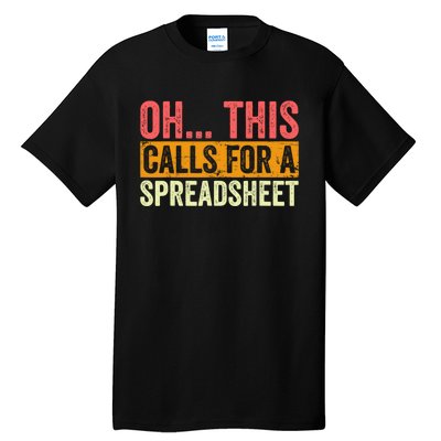 Oh This Calls For A Spreadsheet Office Sarcastic Saying Tall T-Shirt