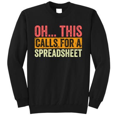 Oh This Calls For A Spreadsheet Office Sarcastic Saying Tall Sweatshirt