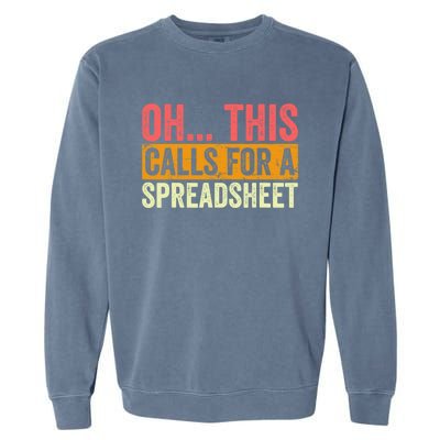 Oh This Calls For A Spreadsheet Office Sarcastic Saying Garment-Dyed Sweatshirt