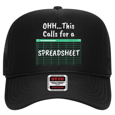 Oh... This Calls For A Spreadsheet Office Quote Saying Funny High Crown Mesh Back Trucker Hat