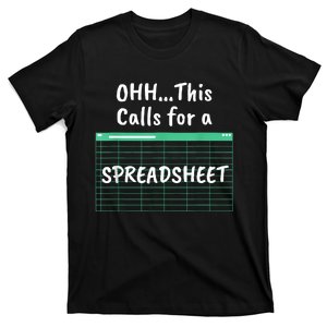 Oh... This Calls For A Spreadsheet Office Quote Saying Funny T-Shirt