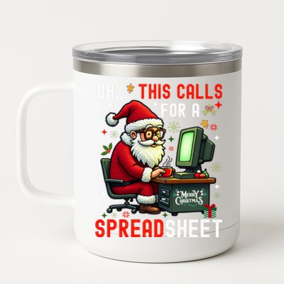 Oh This Calls For A SpreadsheetSanta Analyst In Christmas Sweatshirt 12 oz Stainless Steel Tumbler Cup