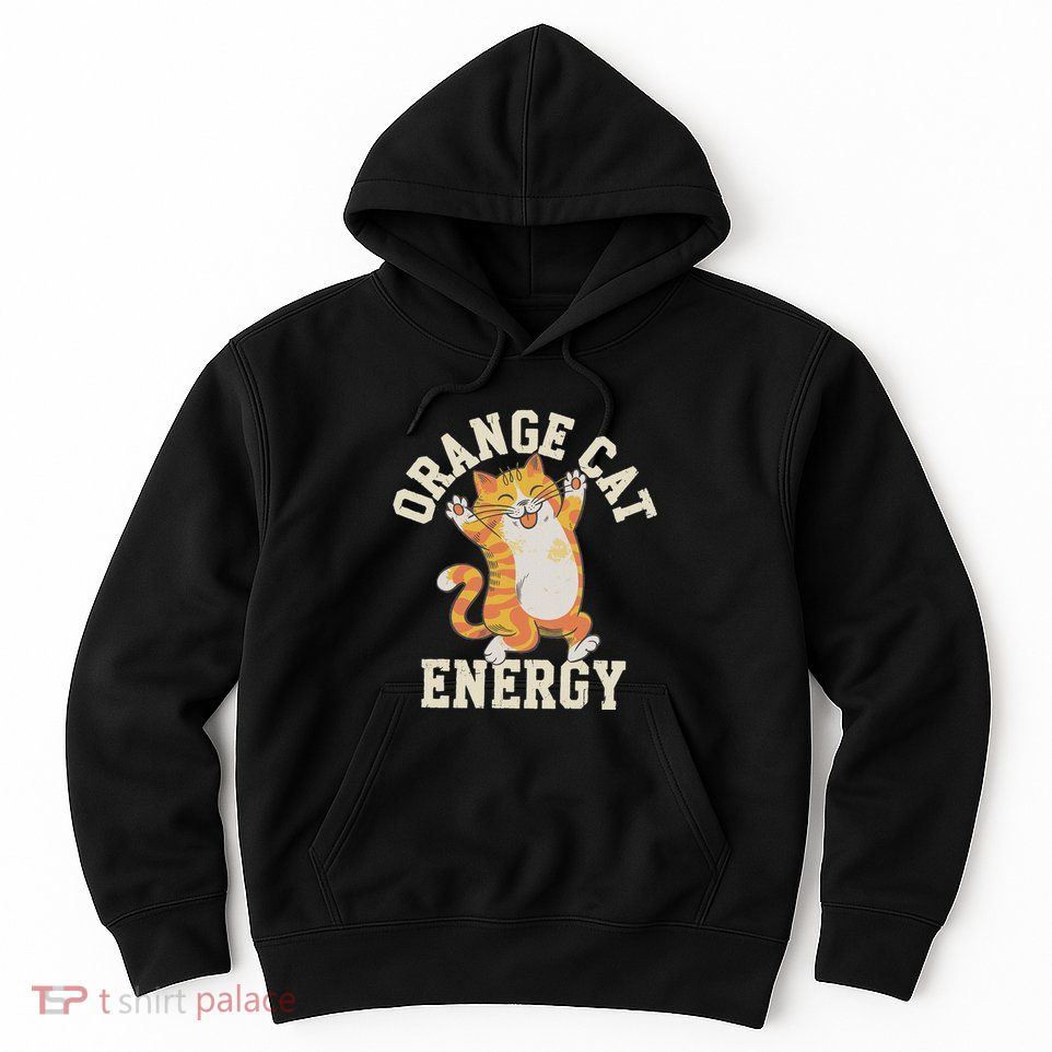 Orange Tabby Cat Orange Cat Energy Hoodie