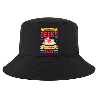 Only The Coolest Geeks Are Born On Pie Day Cool Comfort Performance Bucket Hat