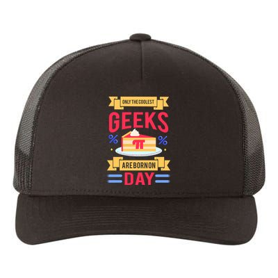 Only The Coolest Geeks Are Born On Pie Day Yupoong Adult 5-Panel Trucker Hat