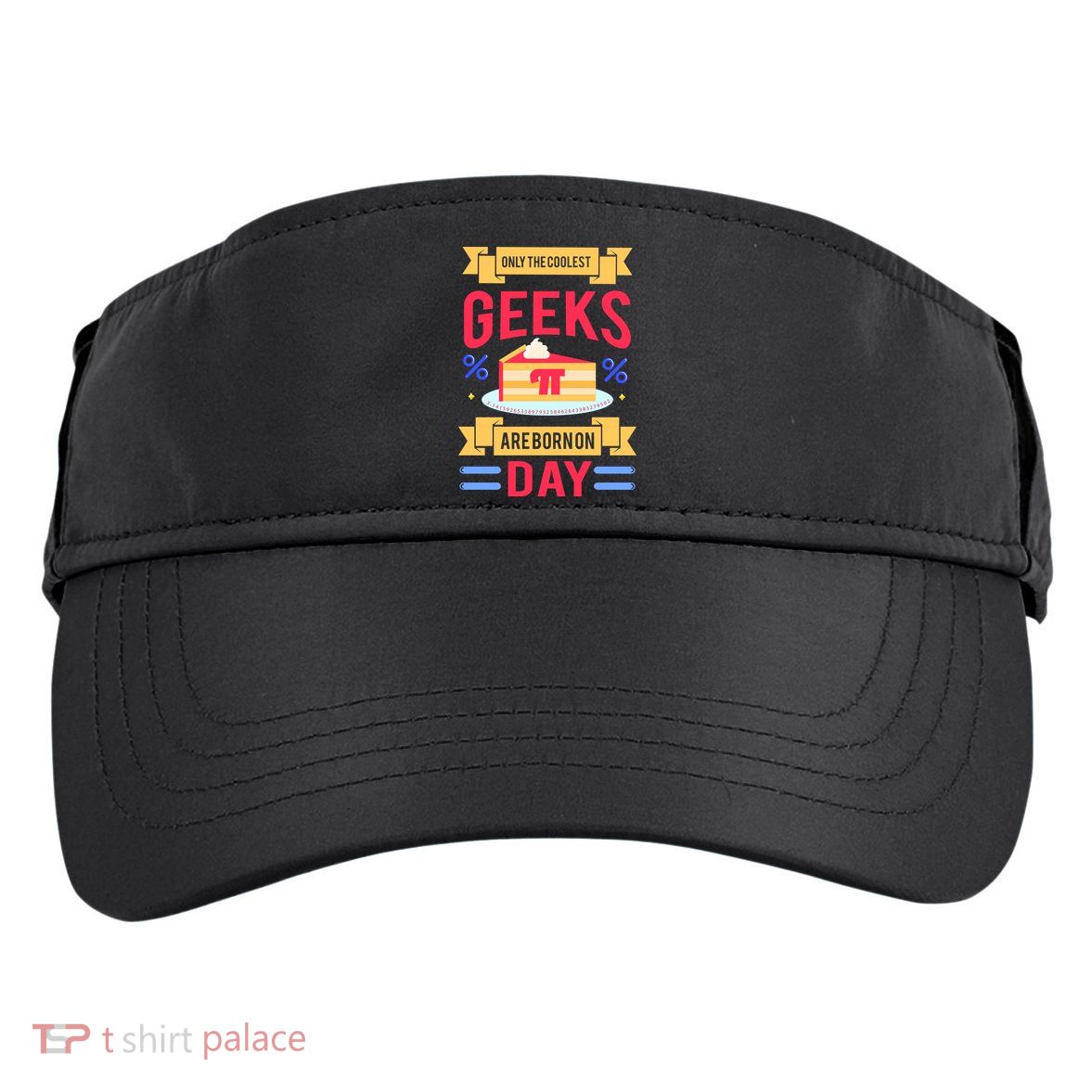Only The Coolest Geeks Are Born On Pie Day Adult Drive Performance Visor