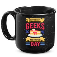 Only The Coolest Geeks Are Born On Pie Day 15oz Campfire Ceramic Mug