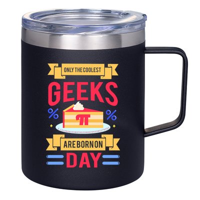 Only The Coolest Geeks Are Born On Pie Day 12oz Stainless Steel Coffee Mug