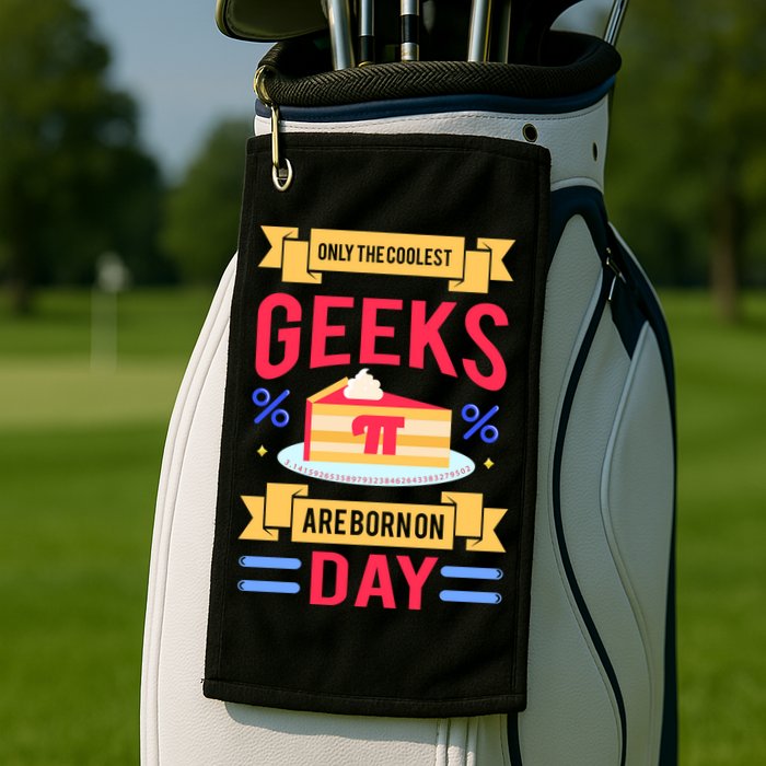 Only The Coolest Geeks Are Born On Pie Day Golf Towel