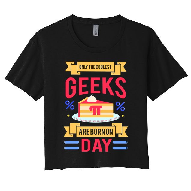 Only The Coolest Geeks Are Born On Pie Day Crop Top