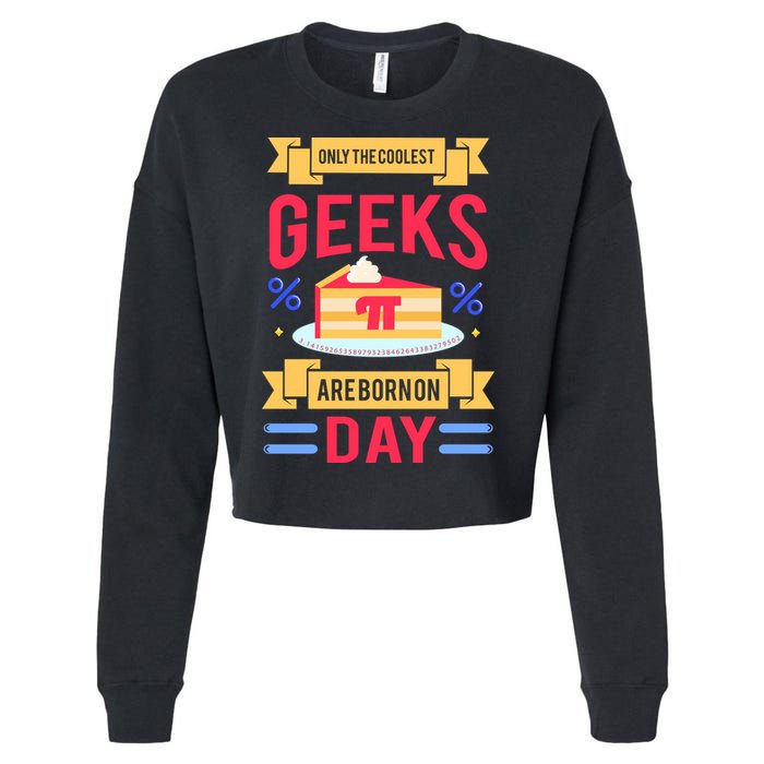 Only The Coolest Geeks Are Born On Pie Day Cropped Pullover Crew