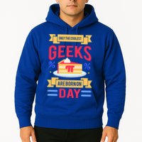 Only The Coolest Geeks Are Born On Pie Day Hoodie